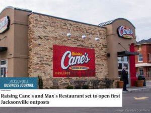 graphic that says: Raising Cane's and Max's Restaurant set to open first Jacksonville outposts