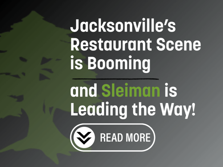 graphic with text that says "Jacksonville's resturant scene is booming — and sleiman is leading the way! Read more"