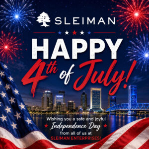Happy 4th of July from all of us at Sleiman Enterprises